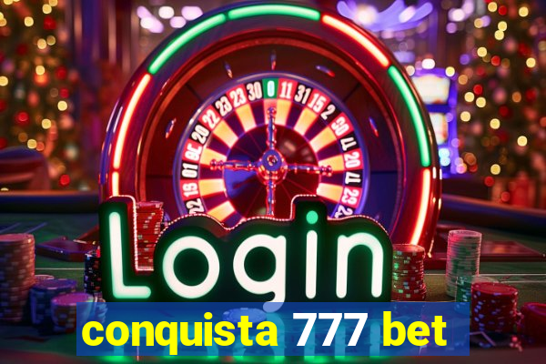 conquista 777 bet