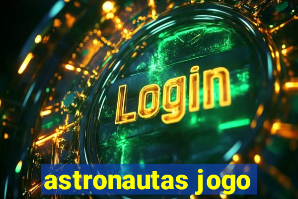 astronautas jogo