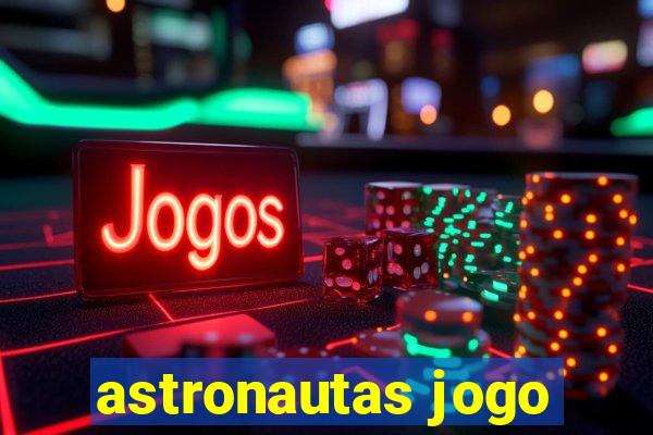 astronautas jogo