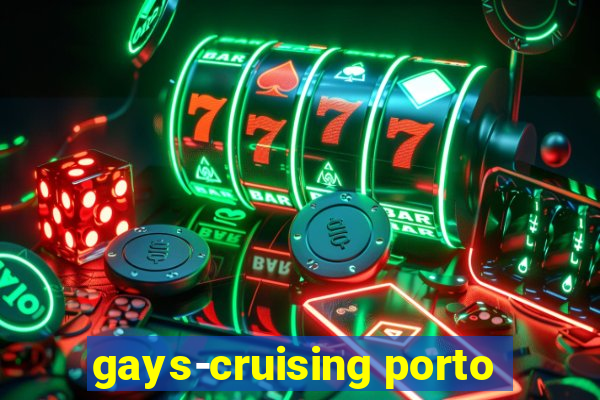 gays-cruising porto