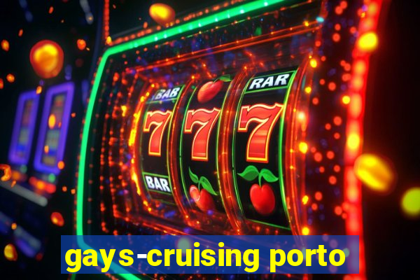 gays-cruising porto