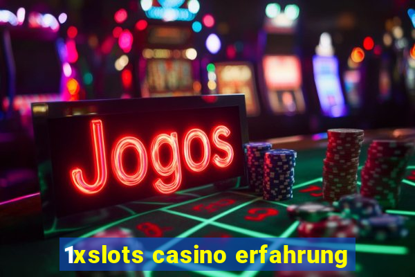 1xslots casino erfahrung