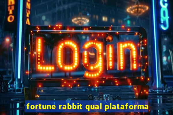 fortune rabbit qual plataforma