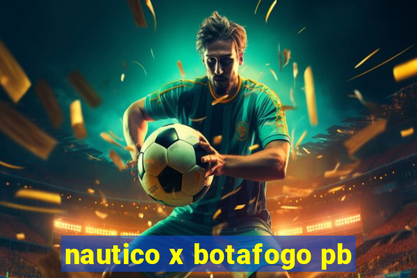 nautico x botafogo pb