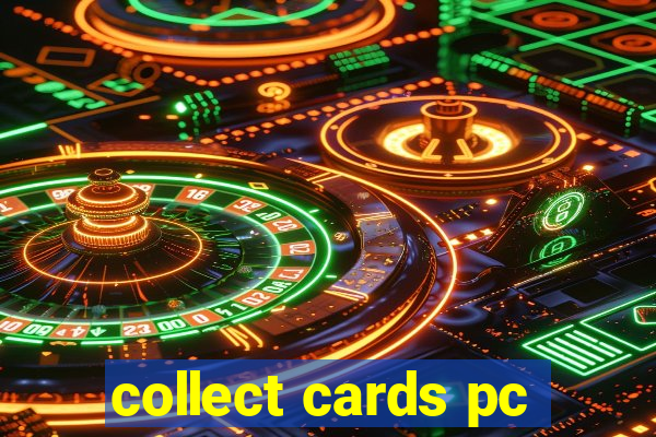 collect cards pc