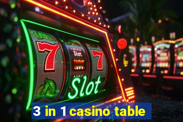 3 in 1 casino table