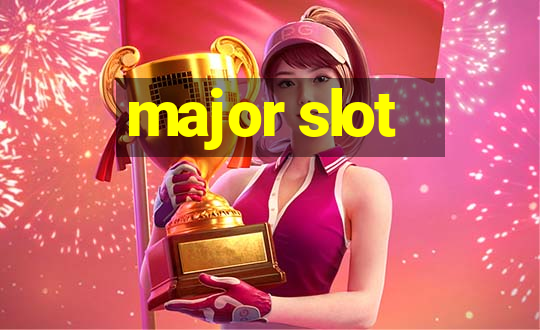 major slot