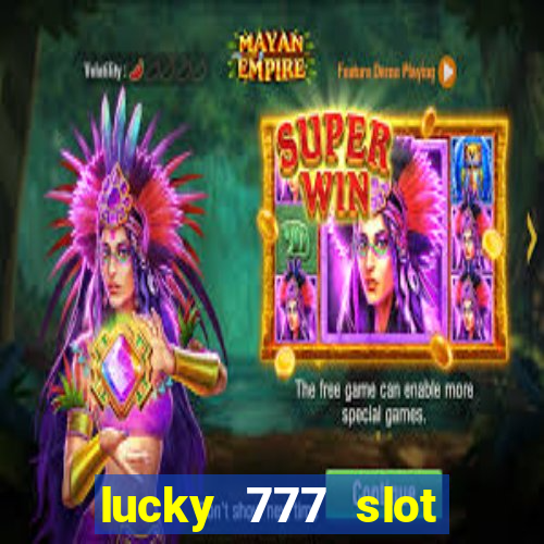 lucky 777 slot jili pagcor