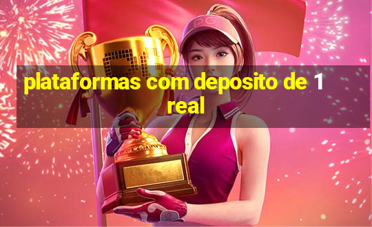 plataformas com deposito de 1 real