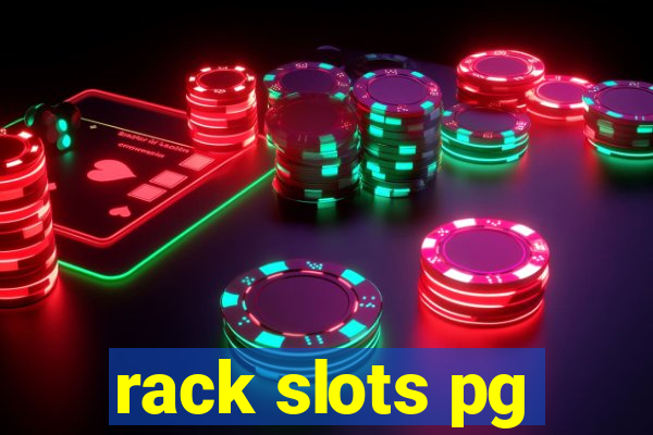 rack slots pg