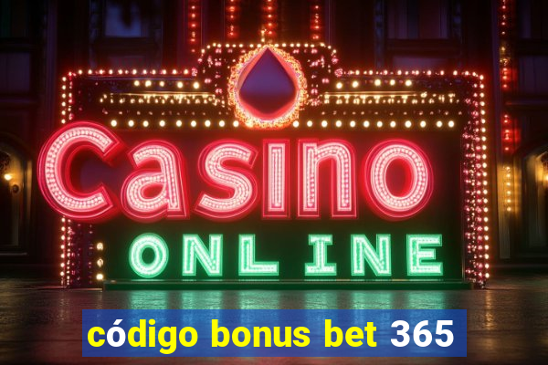 código bonus bet 365