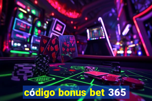 código bonus bet 365