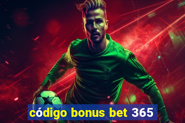 código bonus bet 365