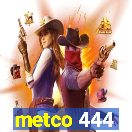 metco 444