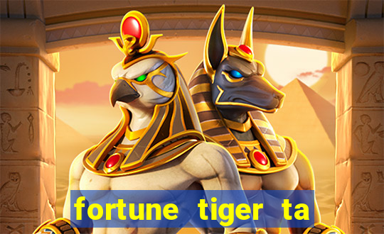 fortune tiger ta pagando hoje