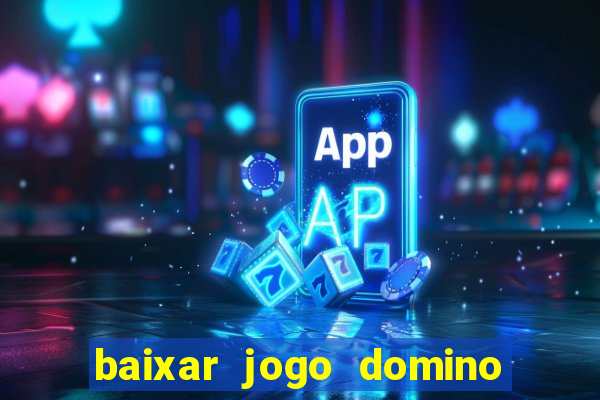 baixar jogo domino gratis pc