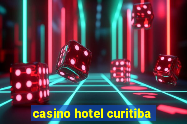 casino hotel curitiba