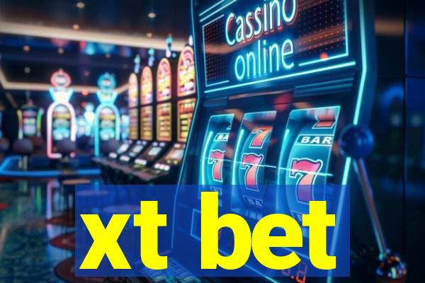 xt bet