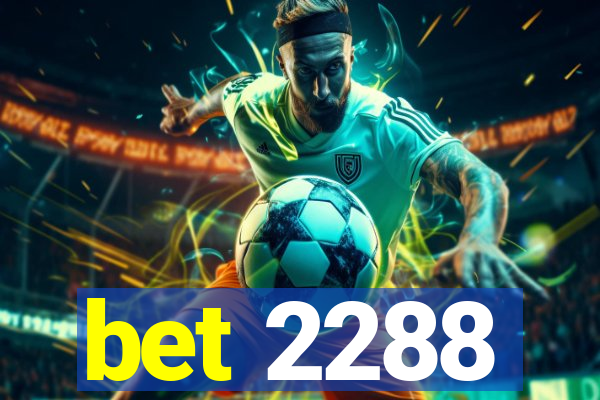 bet 2288