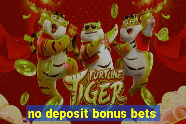 no deposit bonus bets