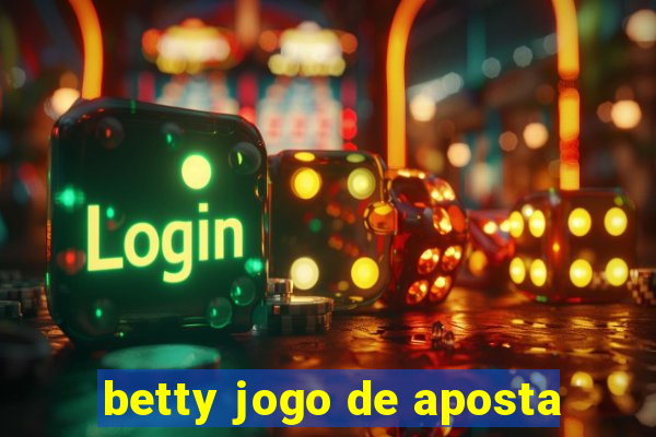 betty jogo de aposta