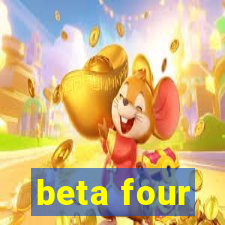 beta four