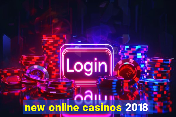 new online casinos 2018