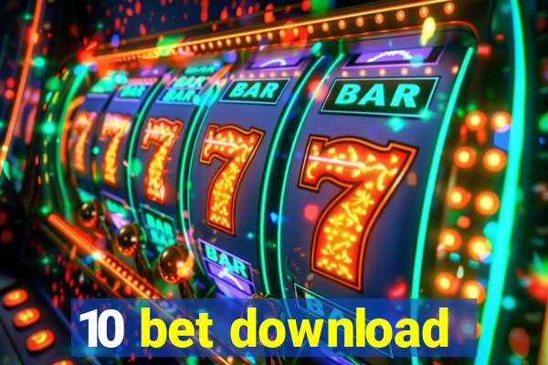 10 bet download