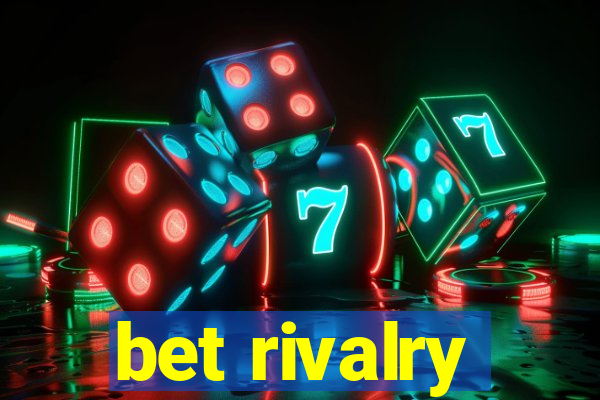 bet rivalry