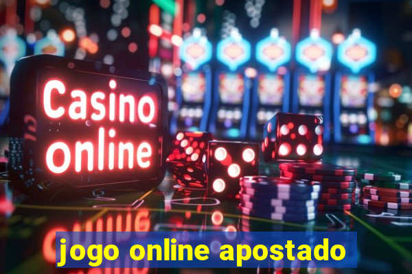 jogo online apostado