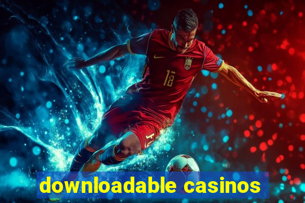 downloadable casinos