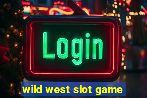 wild west slot game