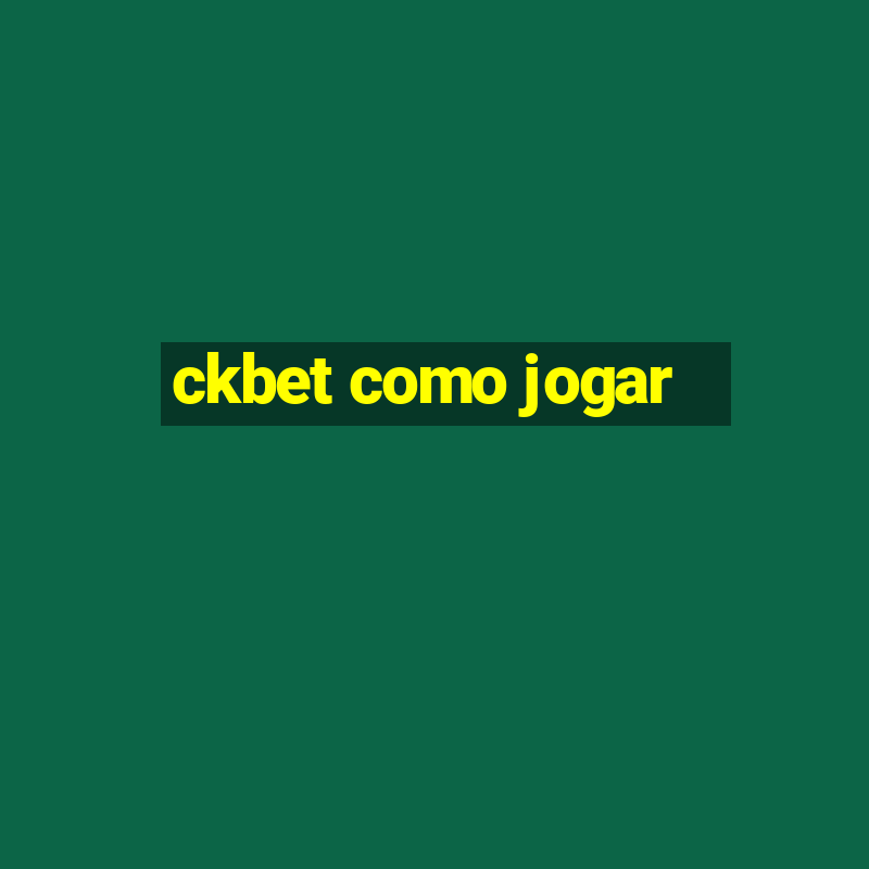 ckbet como jogar