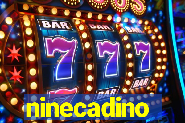 ninecadino