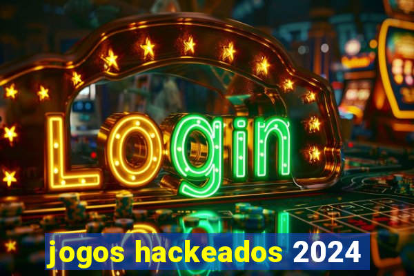 jogos hackeados 2024