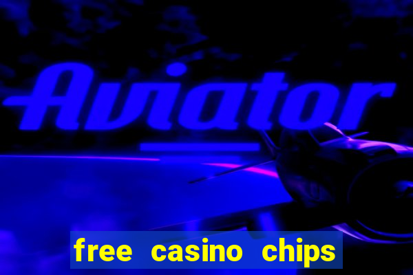 free casino chips no deposit