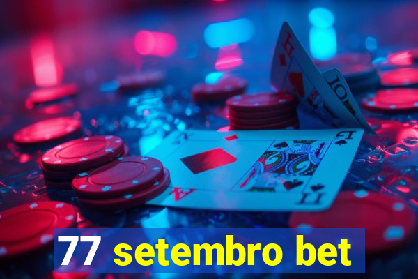 77 setembro bet