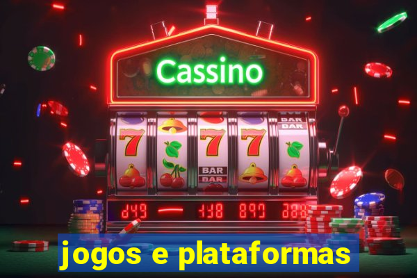 jogos e plataformas