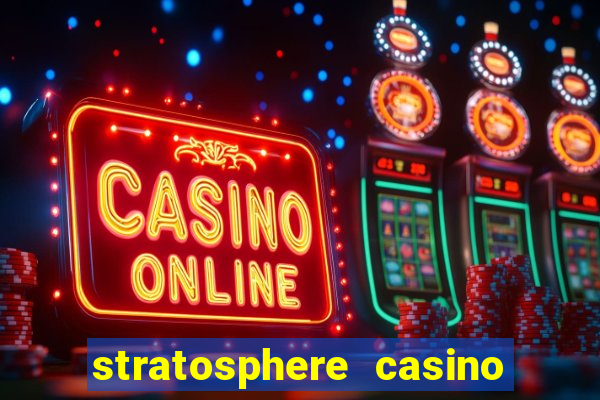 stratosphere casino hotel & tower in las vegas