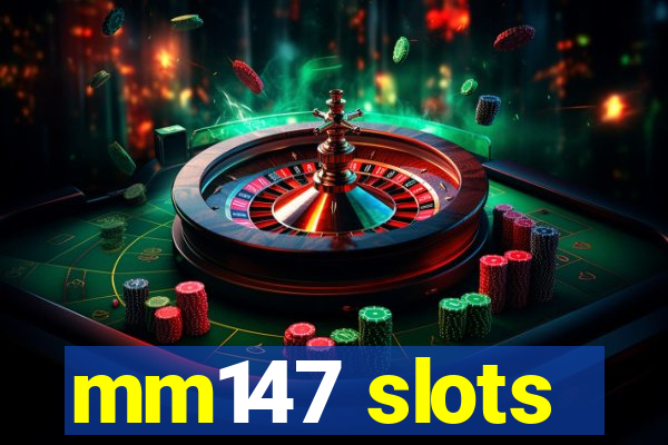 mm147 slots