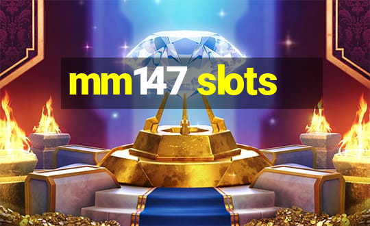 mm147 slots