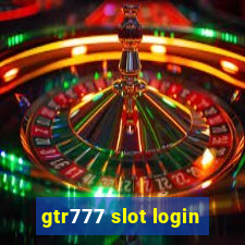 gtr777 slot login