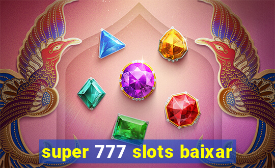 super 777 slots baixar