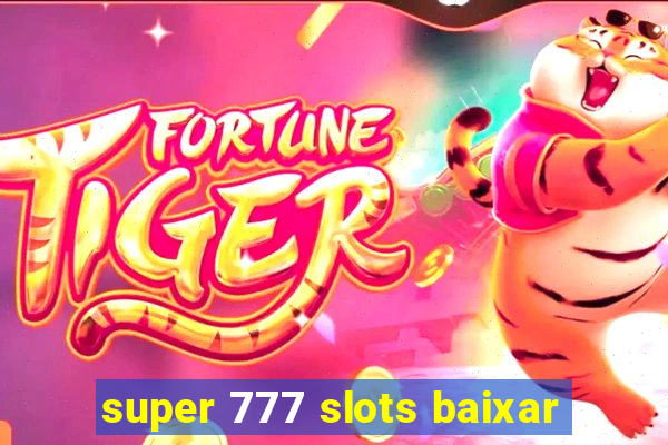 super 777 slots baixar