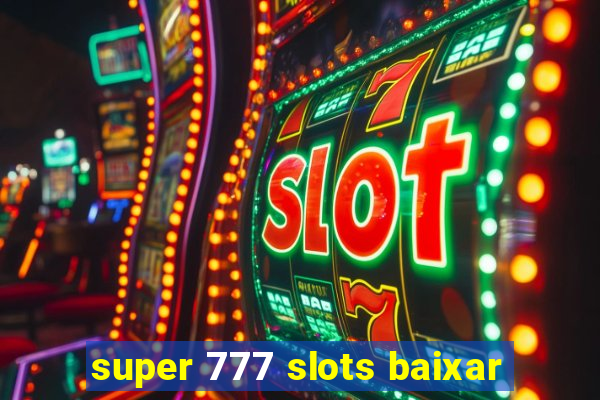 super 777 slots baixar