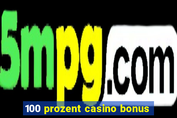 100 prozent casino bonus