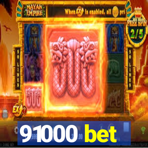 91000 bet