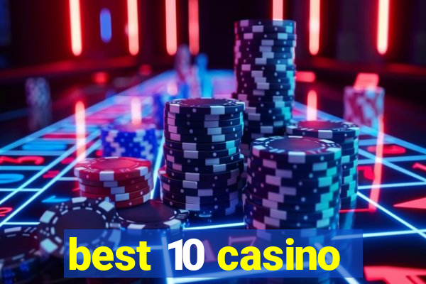 best 10 casino