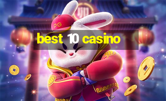 best 10 casino