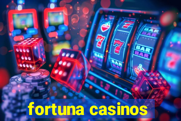 fortuna casinos